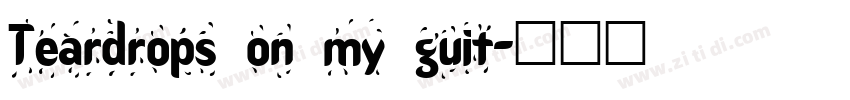 Teardrops on my guit字体转换